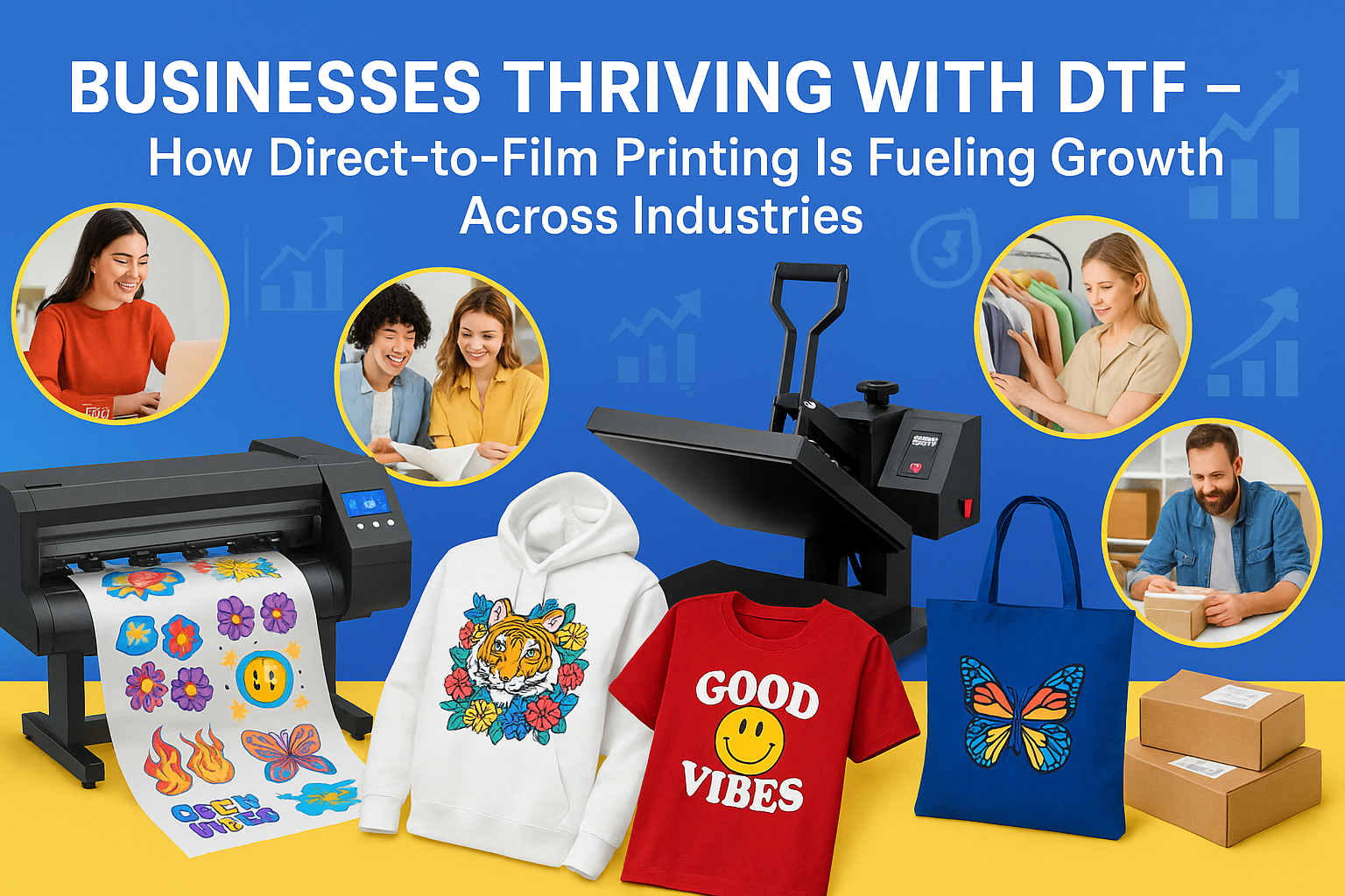 Businesses Thriving With DTF How Direct-to-Film Printing Is Fueling Growth Across Industries