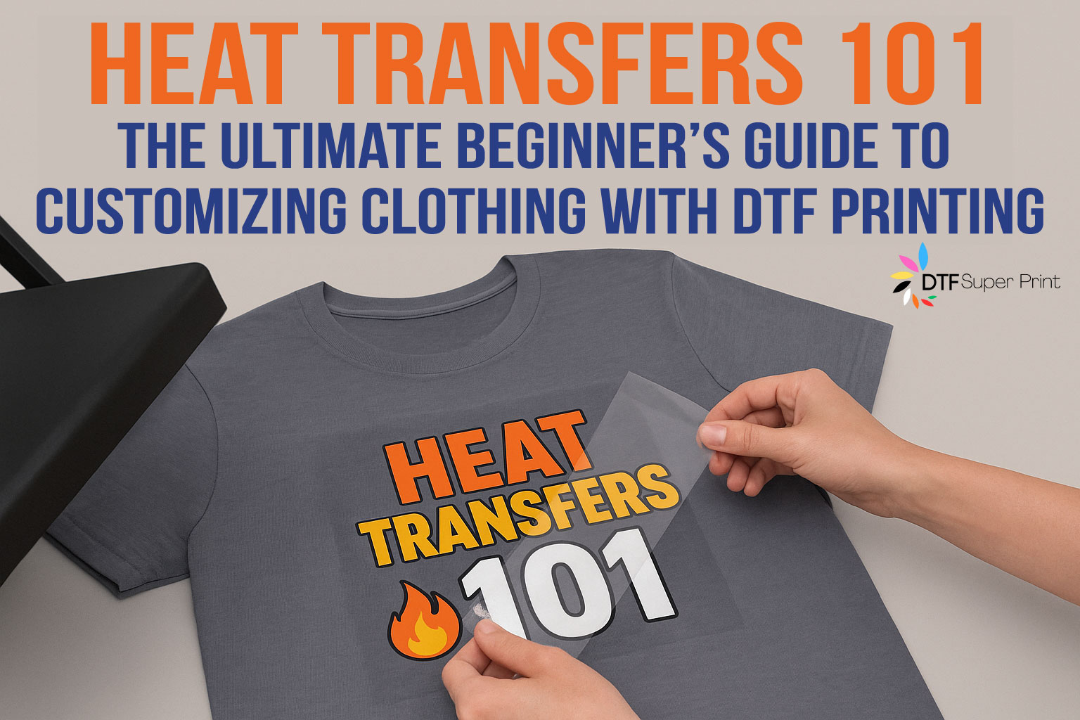 Heat Transfers 101: The Ultimate Beginner’s Guide to Customizing Clothing with DTF Printing